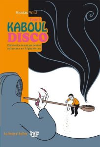 Couverture de KABOUL DISCO #2 - Comment je ne suis pas devenu opiomane en Afghanistan