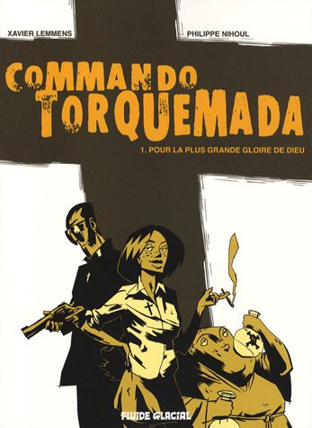 Couverture de COMMANDO TORQUEMADA #1 - Pour la plus grande gloire de Dieu
