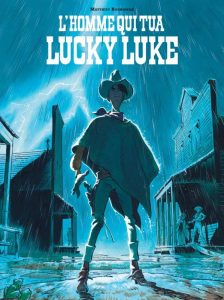 Couverture de LUCKY LUKE VU PAR... #1 - Matthieu Bonhomme : L'homme qui tua Lucky Luke 