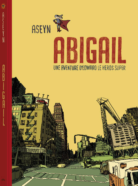 Couverture de AVENTURE D'EDWARD LE SUPER HÉROS (UNE) #1 - Abigail