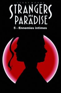 Couverture de STRANGERS IN PARADISE #5 - Ennemies Intimes