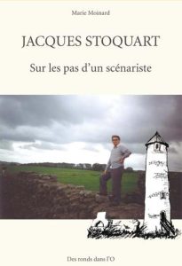 Couverture de Jacques Stoquart - Sur les pas d'un scénariste