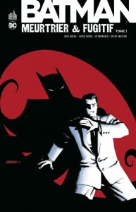 Couverture de BATMAN : MEURTRIER & FUGITIF #1 - Meurtrier & Fugitif : Tome 1