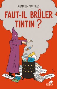 Couverture de Faut-il brûler Tintin ?