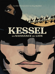 Couverture de KESSEL, LA NAISSANCE DU LION # - Kessel, la naissance du Lion