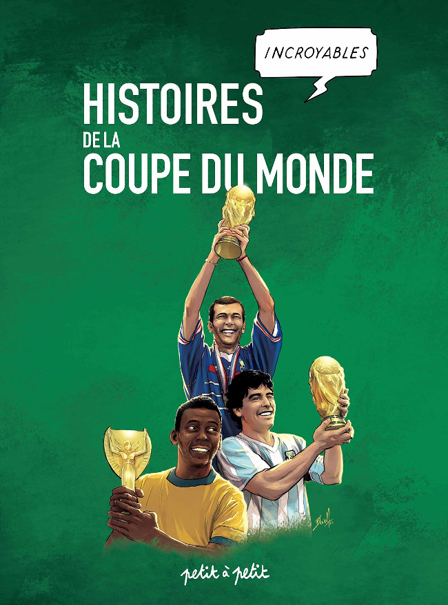 Couverture de Histoires incroyables de la Coupe du Monde