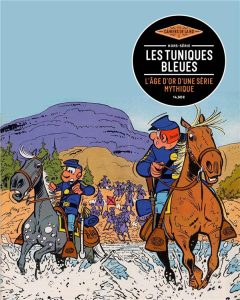 Couverture de CAHIERS DE LA BD (LES) - Les Tuniques-Bleues : L'âge d'or d'une série mythique