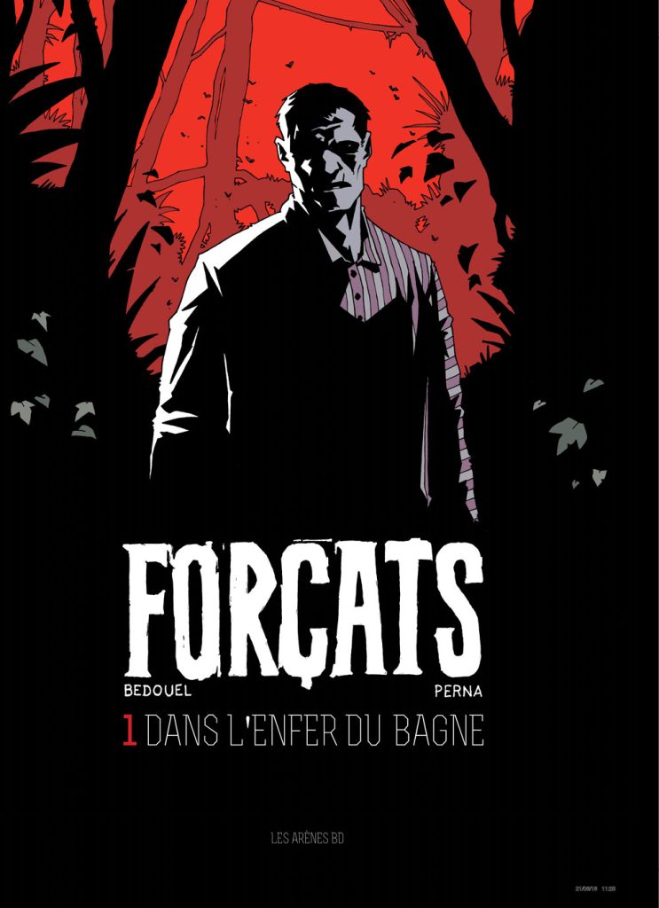 FORCATS, dans l’enfer du bagne. Editions Les Arênes