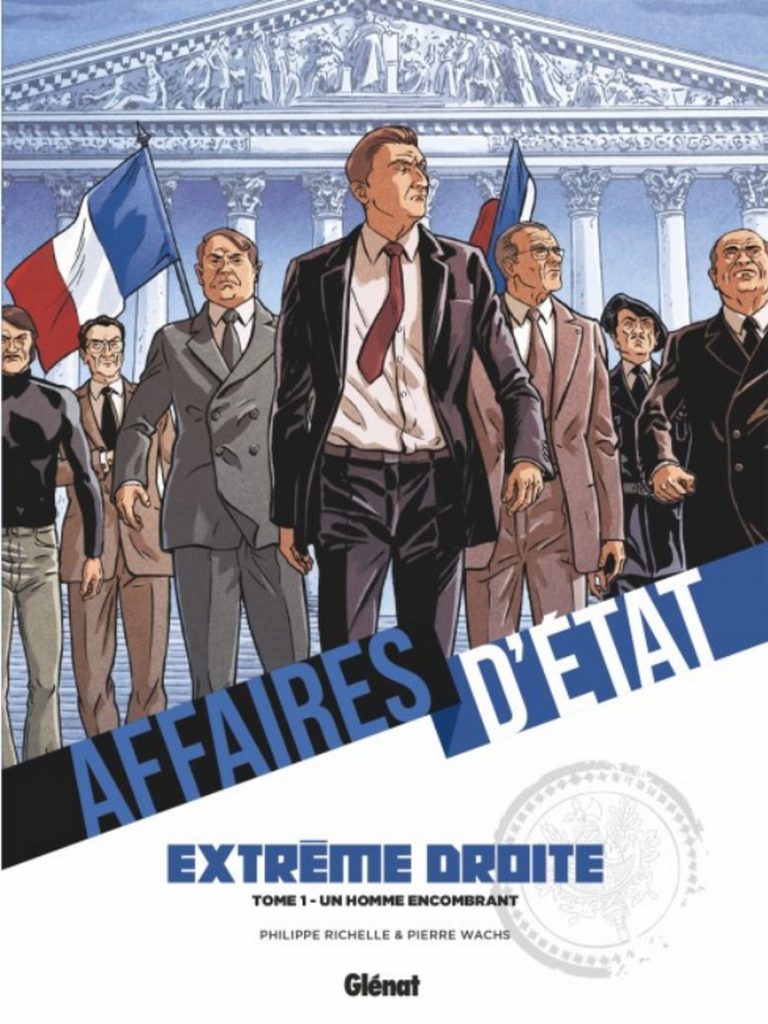 AFFAIRES D’ETAT – EXTREME DROITE – T1 – P.Richelle/P.Wachs – Glénat