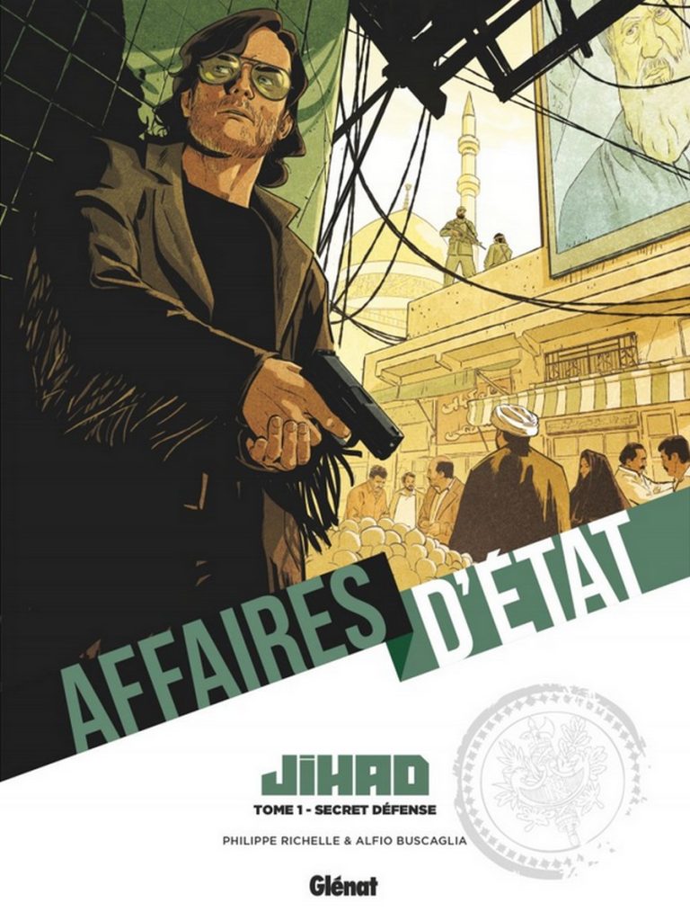 AFFAIRES D’ETAT – JIHAD – T1 – P.Richelle/A.Buscaglia – Glénat