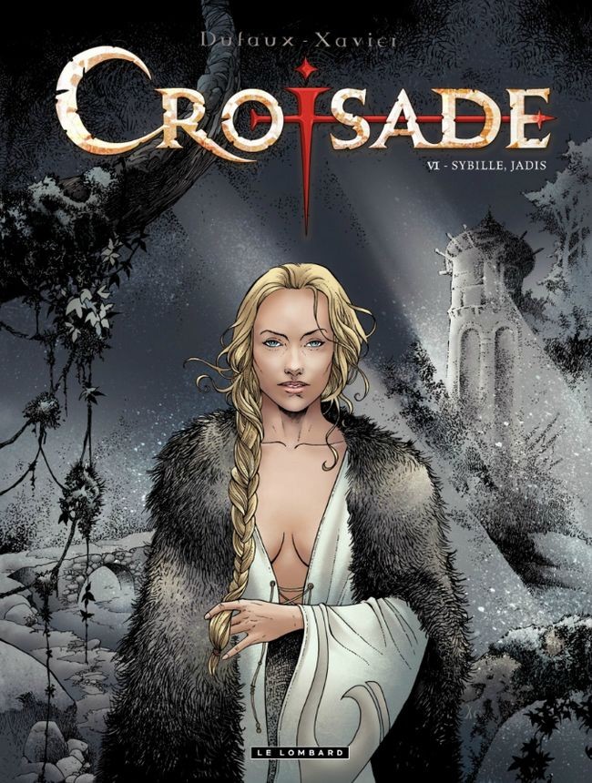 CROISADE T6 – Jean Dufaux & Philippe Xavier – Preview