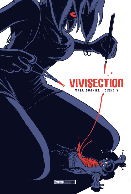 Vivisection, par Cisko K et Matt Dunhill
