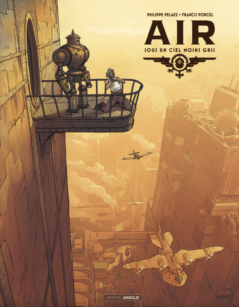 Preview : AIR – Sous un Ciel Moins Gris – de Philippe PELAEZ et Francis PORCEL aux Editions Grand Angle
