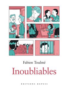 Couverture BD Inoubliables de Fabien Toulmé. Volume 1 (Dupuis)