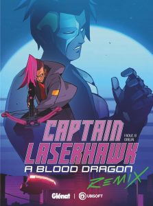 Captain Laserhawk, a Blood Dragon Remix couv Glénat Ubisoft