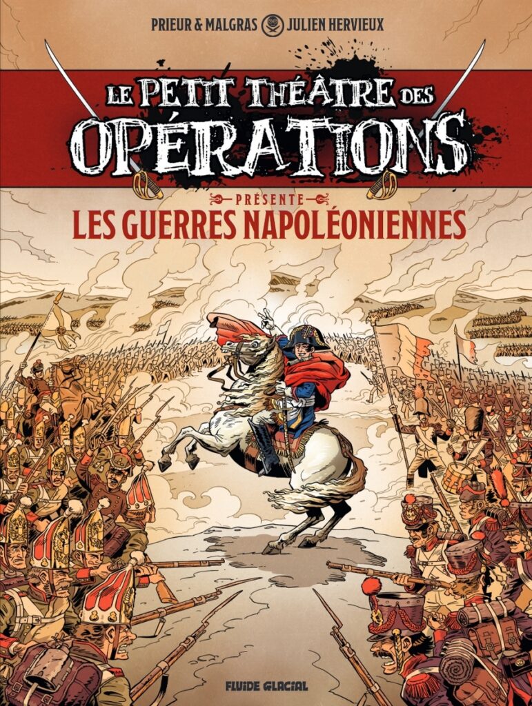 Preview : LE PETIT THEATRE DES OPERATIONS – Les guerres napoléoniennes – Prieur/Malgras/J.Hervieux – Fluide Glacial -Preview