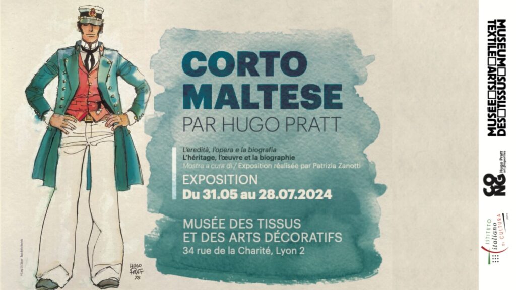 Actu : Exposition Corto Maltese – L’héritage, l’œuvre et la biographie – Lyon (Du 31/05 au 28/07 2024)