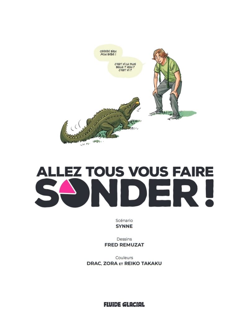 ALLEZ VOUS FAIRE SONDER ! – F.Remuzat/Synne – Fluide Glacial – Preview – Parution le 13/11/2024