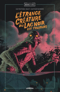 L’Étrange Créature du lac noir vit toujours couv Urban Comics