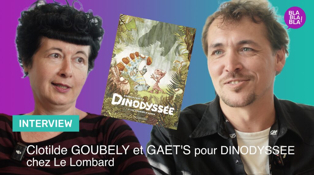 Clothilde GOUBELY et GAET’S pour le tome 1 de Dinodyssée aux Editions Le Lombard