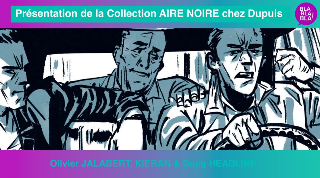 Présentation de la Collection AIRE NOIRE chez Dupuis